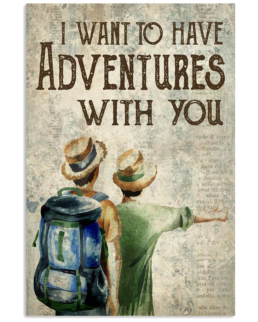 Hiking I Want To Have Adventures With You Poster