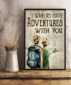 Hiking I Want To Have Adventures With You Posterc