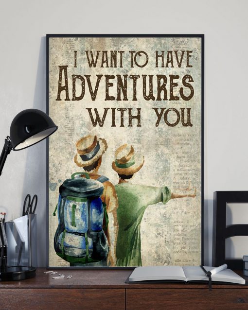 Hiking I Want To Have Adventures With You Posterx
