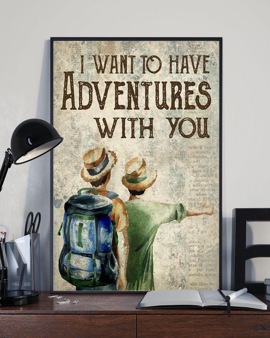 Popular Hiking I Want To Have Adventures With You Poster