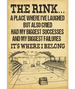 Hockey The Rink A Place Where I've Laughed But Also Cried Poster