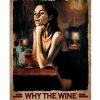 I Am The Reason Why The Wine Is All Gone Poster