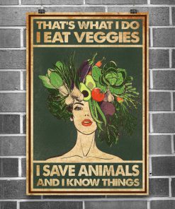 I Eat Veggies I Save Animals And I Know Things Posterc