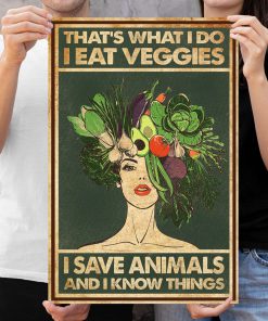 I Eat Veggies I Save Animals And I Know Things Posterz