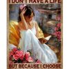 I Read Book Because I Choose To Have Many Life Poster