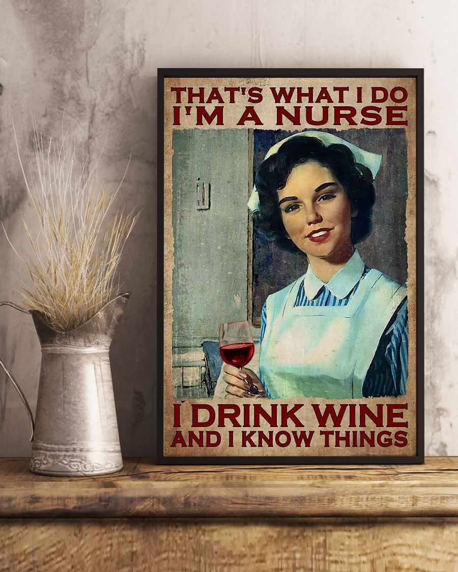 Top I'm A Nurse I Drink Wine And I Do Things Poster