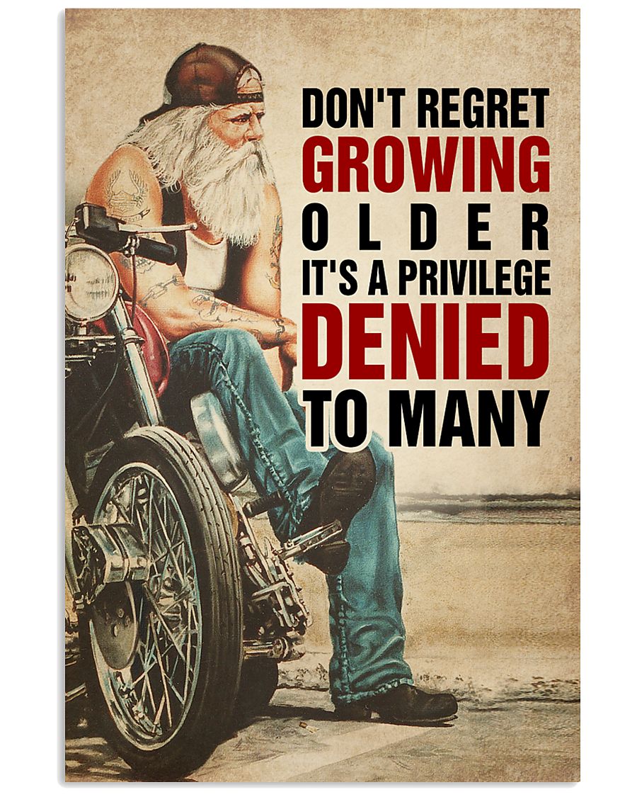 Motorcycle Don't Regret Growing Older It's Privilege Poster