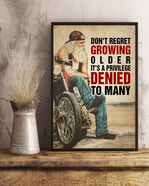 Motorcycle Don't Regret Growing Older It's Privilege Posterx