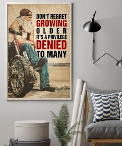 Motorcycle Don't Regret Growing Older It's Privilege Posterz