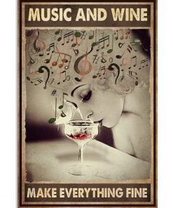 Music And Wine Make Everything Fine Poster