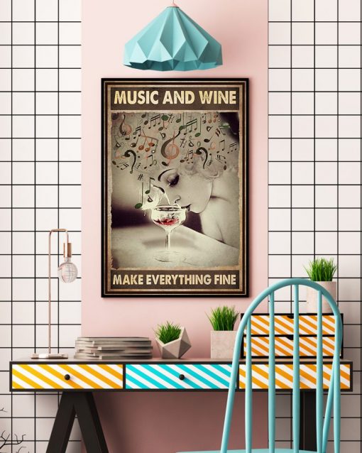 Music And Wine Make Everything Fine Poster c