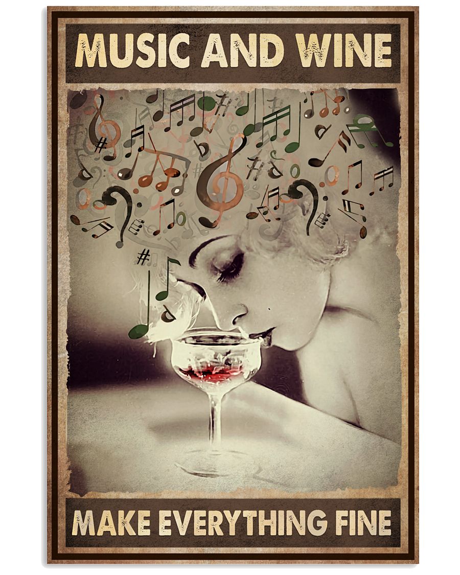 Music And Wine Make Everything Fine Poster