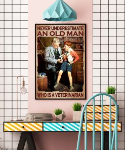 Never Underestimate An Old Man Who Is A Veterinarian Poster c