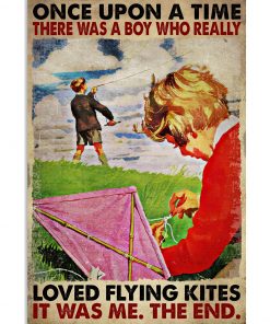 Once Upon A Time There Was A Boy Who Really Loved Flying Kites Poster