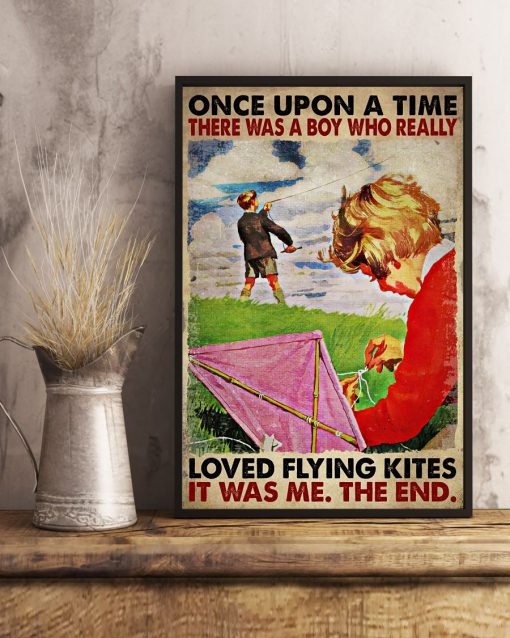 Once Upon A Time There Was A Boy Who Really Loved Flying Kites Posterx