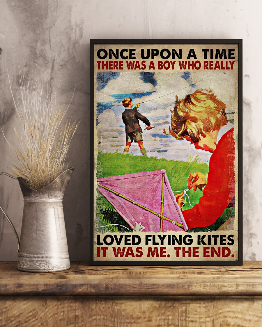 Nice Once Upon A Time There Was A Boy Who Really Loved Flying Kites Poster