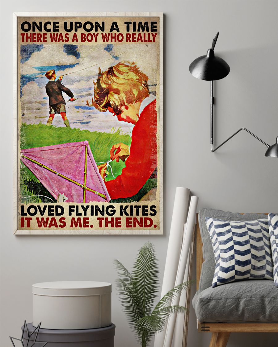 Best Gift Once Upon A Time There Was A Boy Who Really Loved Flying Kites Poster