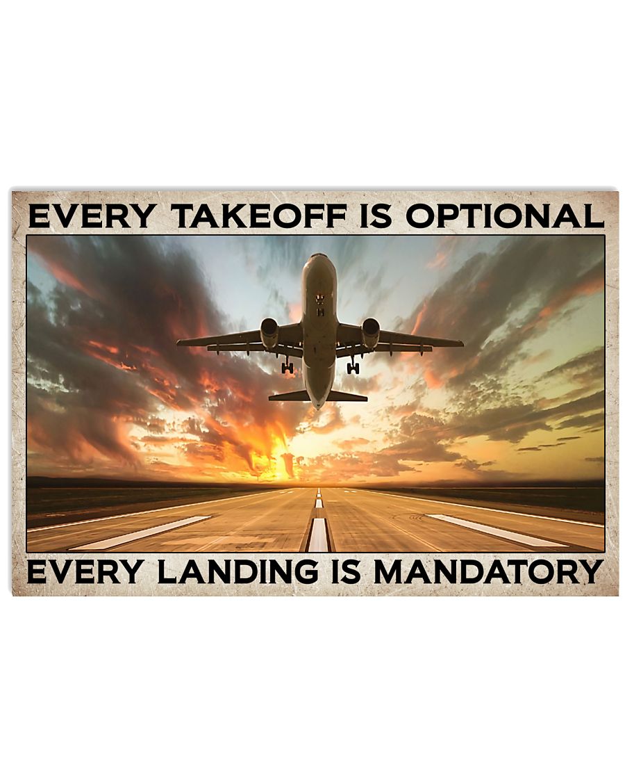Excellent Pilot Every Take Off Is Optional Every Landing Is Mandatory Poster