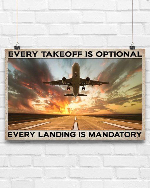 Pilot Every Take Off Is Optional Every Landing Is Mandatory Posterx