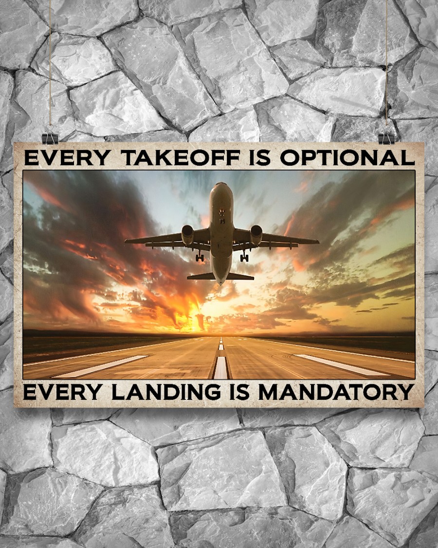 Best Pilot Every Take Off Is Optional Every Landing Is Mandatory Poster