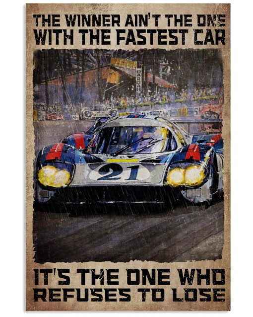 Riding Car The Winner Ain't The One With The Fastest Car Poster