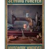 Sewing Forever Housework Whenever Poster