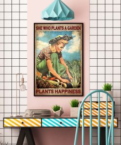 She Who Plants A Garden Plants Happiness Posterc