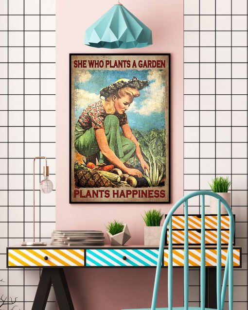 She Who Plants A Garden Plants Happiness Posterc