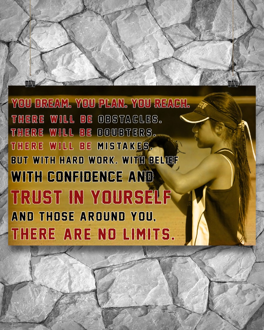 POD Softball You Dream You Plan You Reach Trust In Yourself There Are No Limits Poster