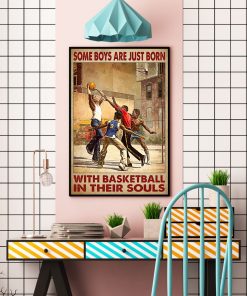 Some Boys Are Just Born With Basketball In Their Souls Poster c