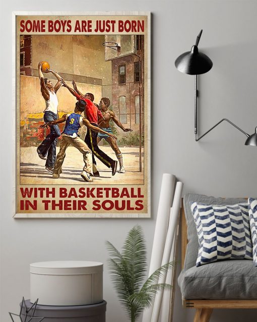 Some Boys Are Just Born With Basketball In Their Souls Poster z