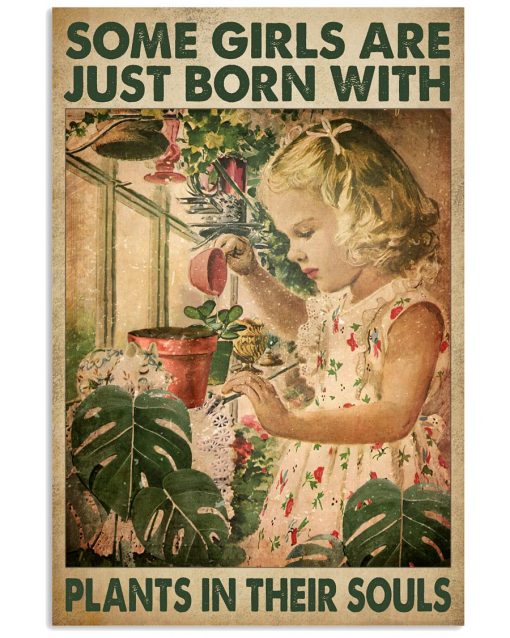 Some Girls Are Just Born With Plants In Their Souls Poster