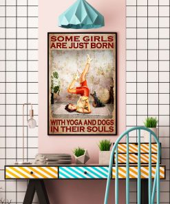 Some Girls Are Just Born With Yoga And Dogs In Her Soul Poster c