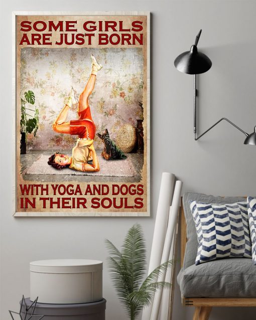 Some Girls Are Just Born With Yoga And Dogs In Her Soul Poster z