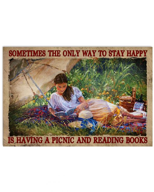 Sometimes The Only Way To Stay Happy Is Having A Picnic And Reading Book Poster