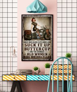 Suck It Up Buttercup Old Women Ride Motorcycles Poster c