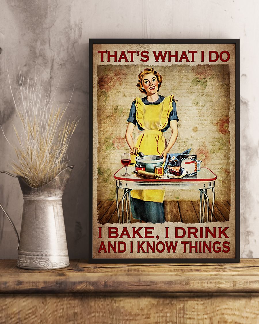 Amazing That's What I Do I Bake I Drink And I Know Things Poster