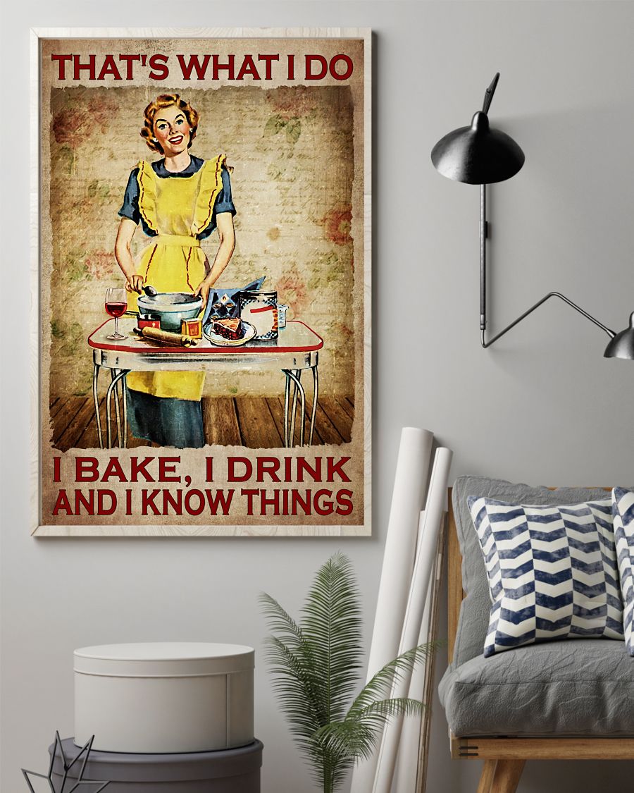  Ships From USA That's What I Do I Bake I Drink And I Know Things Poster