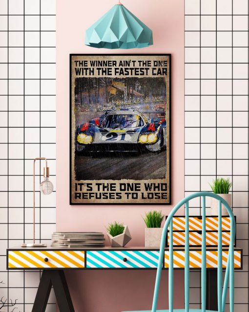 The Winner Ain't The One With The Fastest Car Posterc