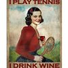 Vintage Girl I Play Tennis I Drink Wine Poster