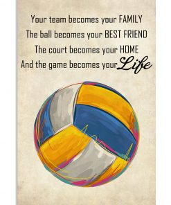 Volleyball Your Team Becomes Your Family Poster