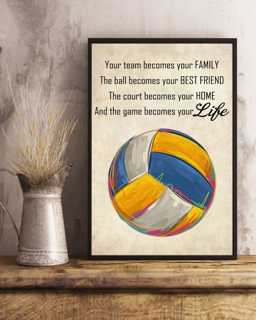 Volleyball Your Team Becomes Your Family Posterx
