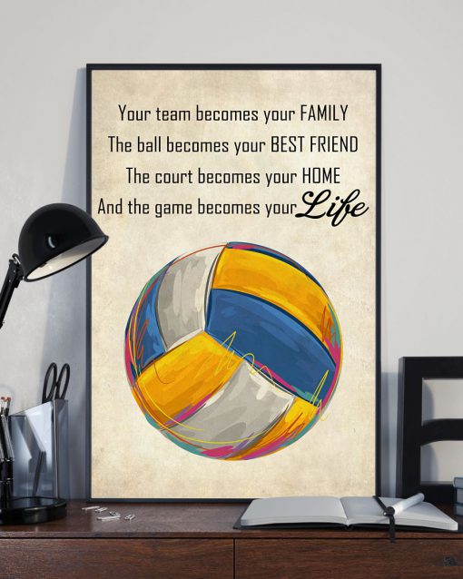 Volleyball Your Team Becomes Your Family Posterz