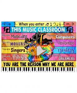 When You Enter This Music Classroom You Are The Reason Why We Are Here Piano Poster