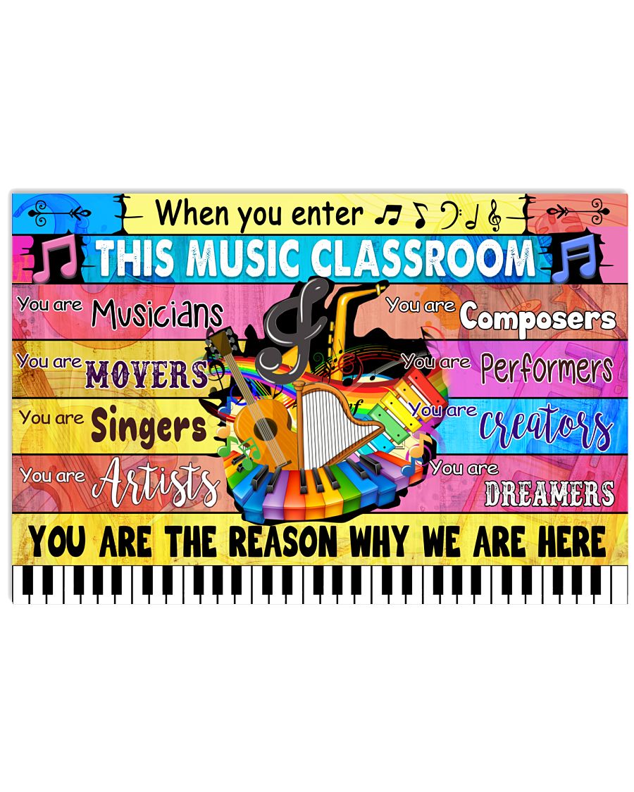 When You Enter This Music Classroom You Are The Reason Why We Are Here Piano Poster