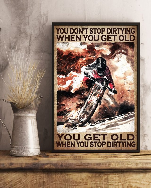 You Don't Stop Dirtying When You Get Old Posterx