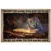 You Don't Stop Making Violin When You Get Old Poster