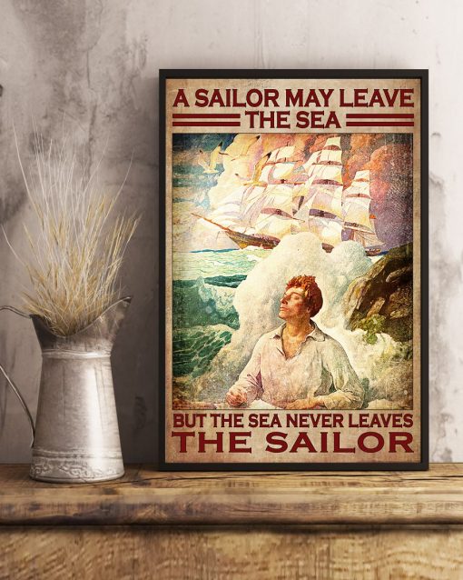 POD A Sailor May Leave The Sea But The Sea Never Leaves The Sailor Poster