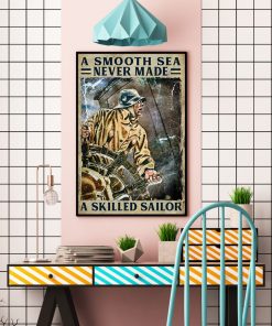 Present A Smooth Sea Never Made A Skilled Sailor Poster