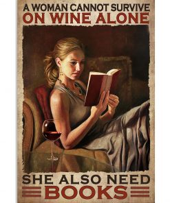 A Woman Cannot Survive On Wine Alone She Also Need Books Poster